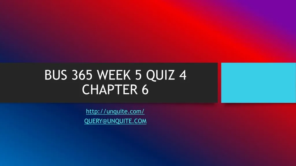 bus 365 week 5 quiz 4 chapter 6