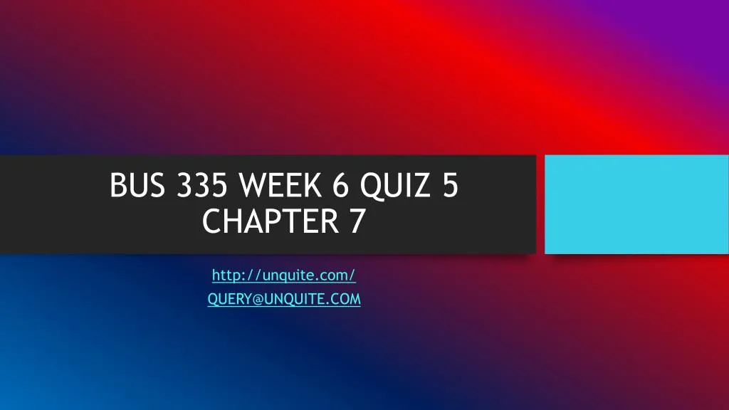 bus 335 week 6 quiz 5 chapter 7