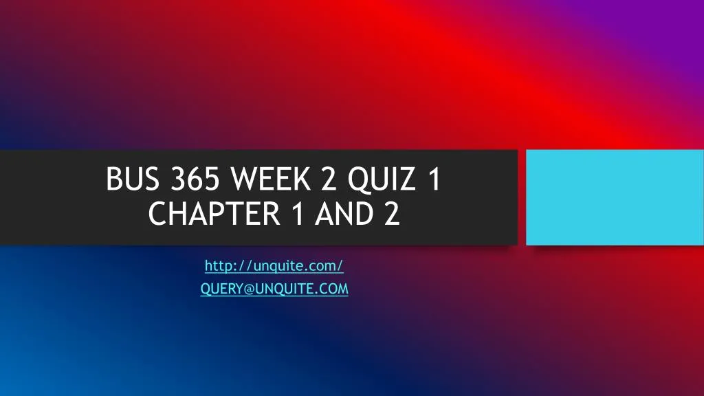 bus 365 week 2 quiz 1 chapter 1 and 2