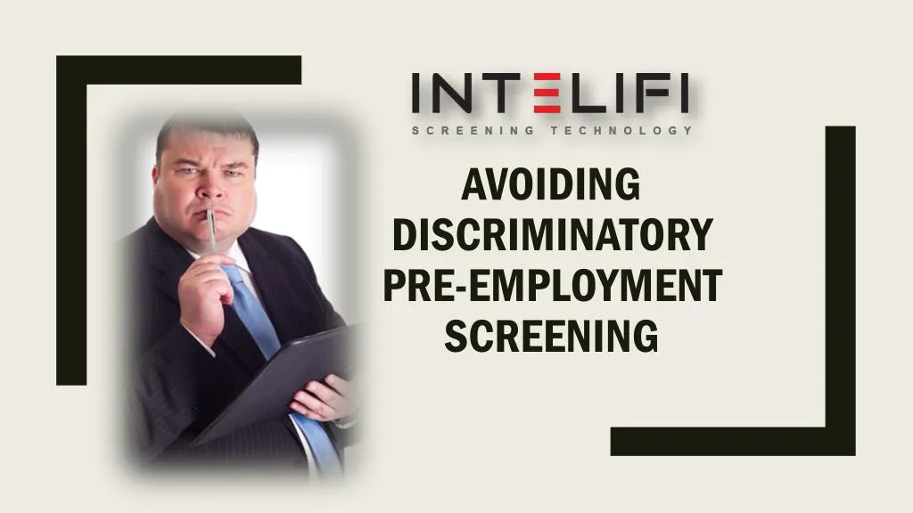 avoiding discriminatory pre employment screening
