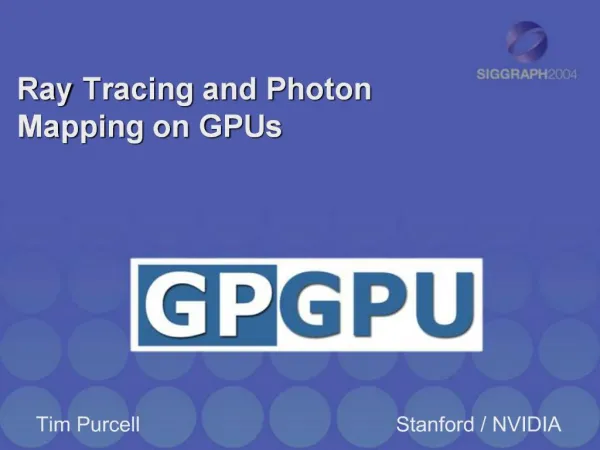 Ray Tracing and Photon Mapping on GPUs