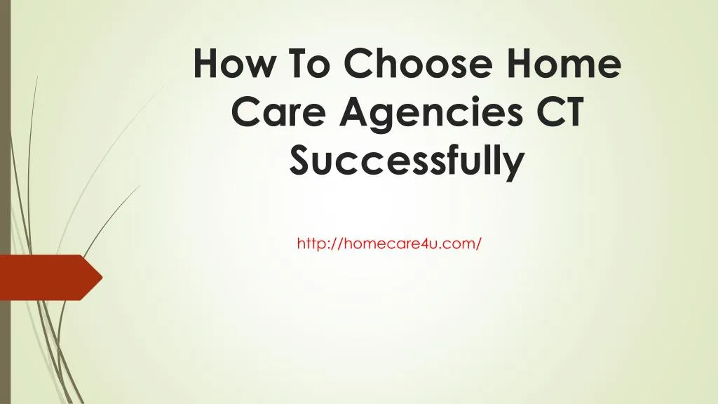 how to choose home care agencies ct successfully