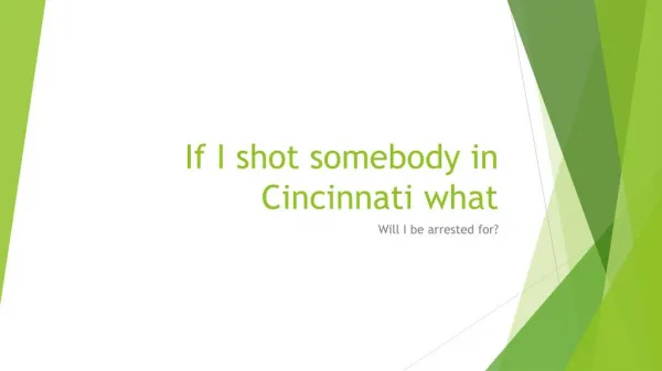 If Ihave Shot Someone In Cincinnati What Charges Can I Expect