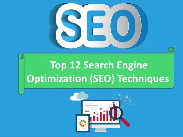 Top 12 Search Engine Optimization (SEO) Techniques