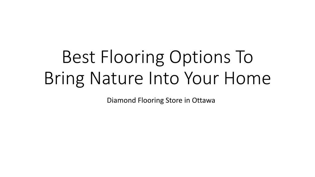 best flooring options to bring nature into your home