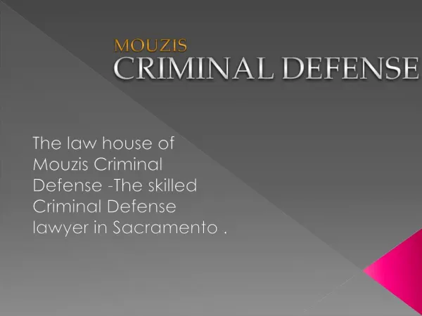 The law house of Mouzis Criminal Defense -The skilled Criminal Defense lawyer in Sacramento