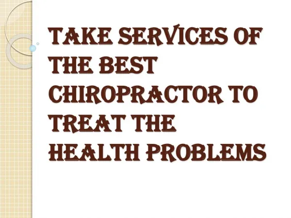 Choose Best Chiropractor to Treat the Health Problems