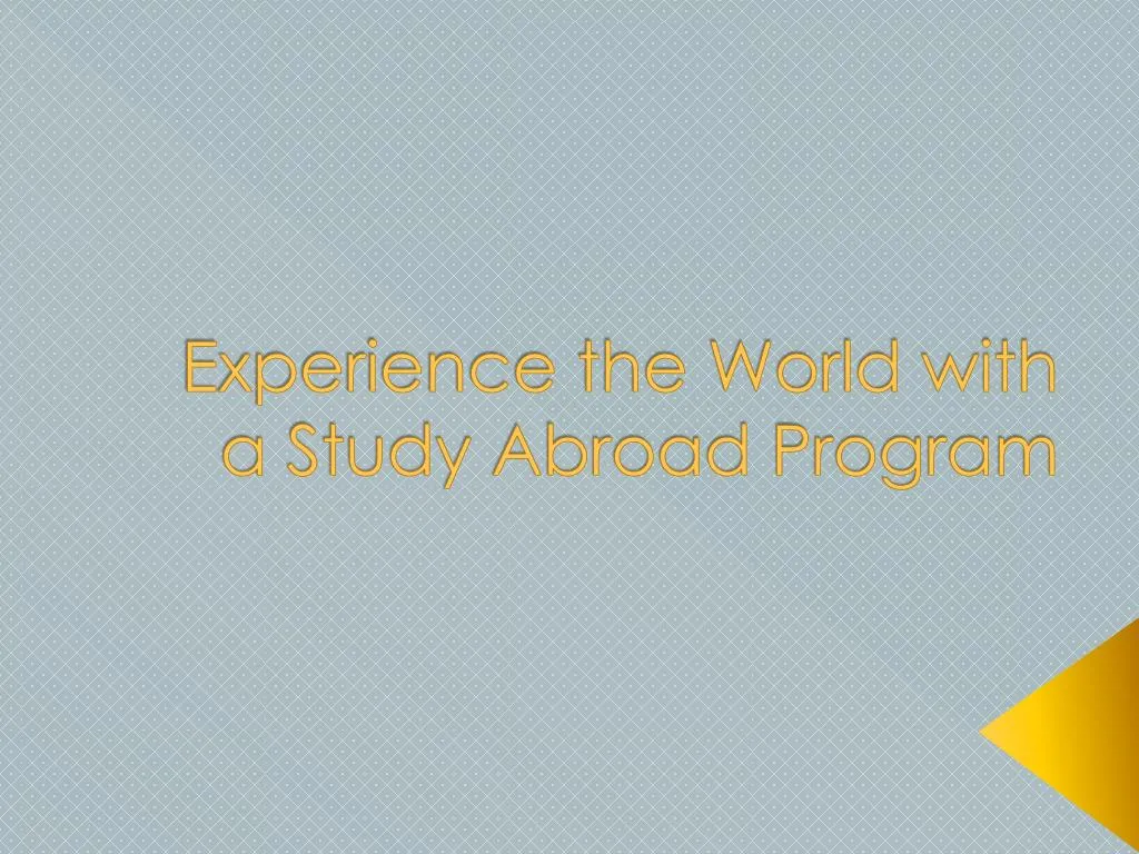 experience the world with a study abroad program