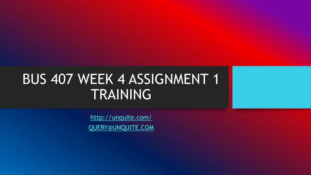 bus 407 week 4 assignment 1 training
