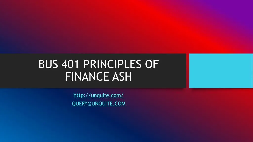 bus 401 principles of finance ash