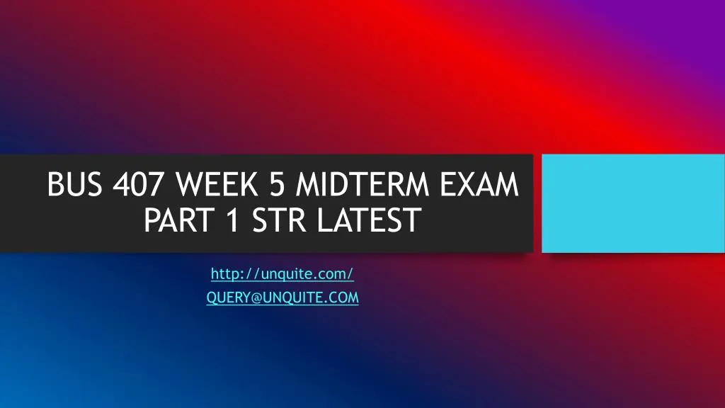 bus 407 week 5 midterm exam part 1 str latest