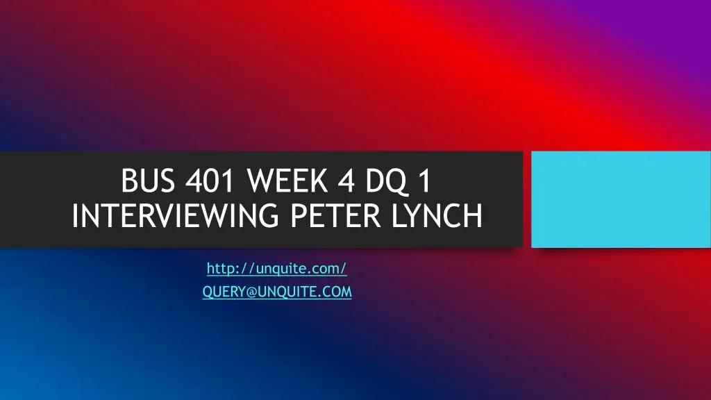bus 401 week 4 dq 1 interviewing peter lynch