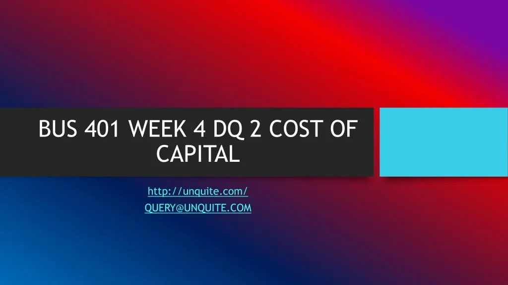 bus 401 week 4 dq 2 cost of capital