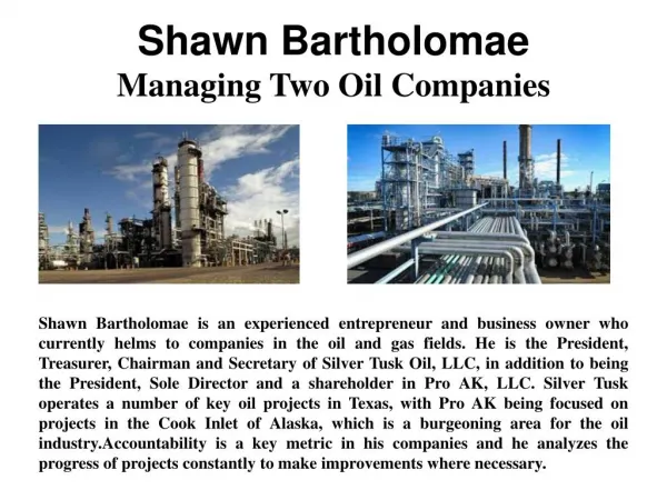 Shawn Bartholomae - Managing Two Oil Companies