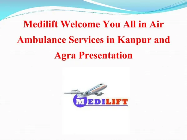 Air ambulance services in Agra and kanpur