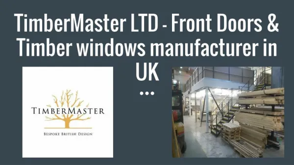 TimberMaster LTD - Front Doors & Wooden Windows Manufacturer