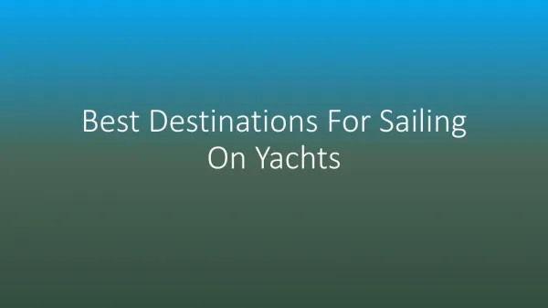 Enjoy Sailing On a Yacht Charter