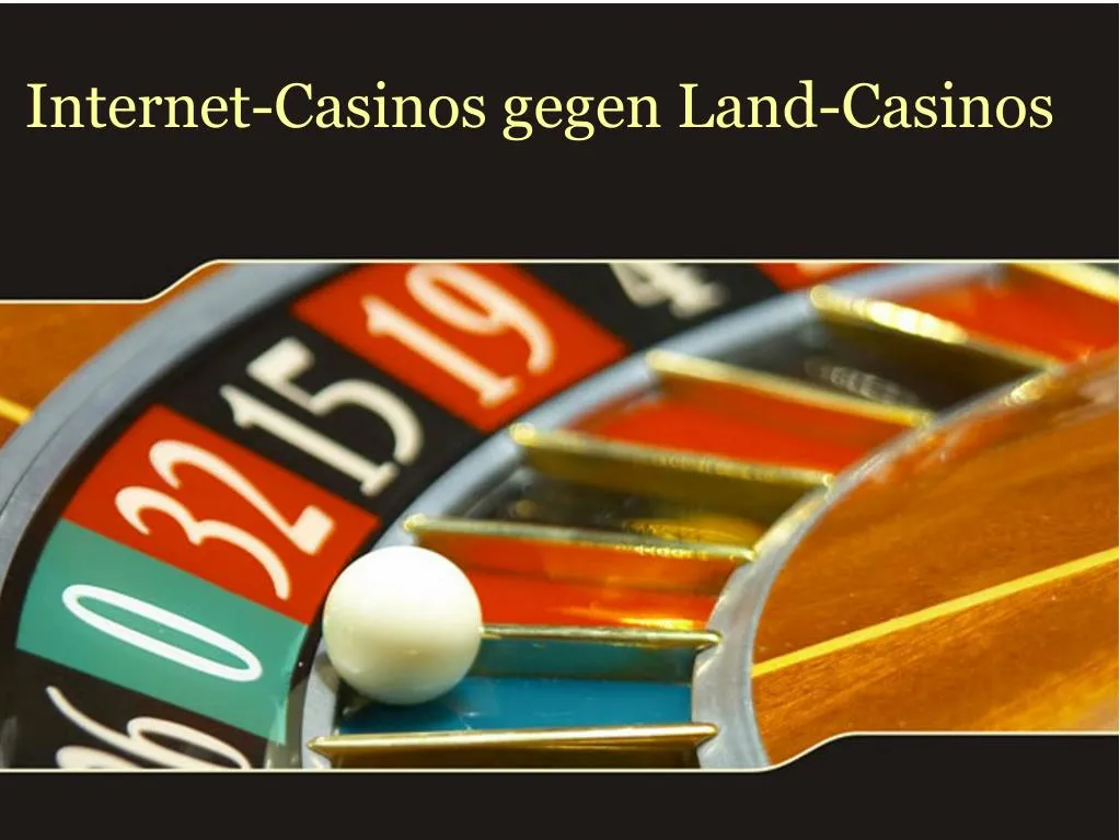 internet casinos gegen land casinos