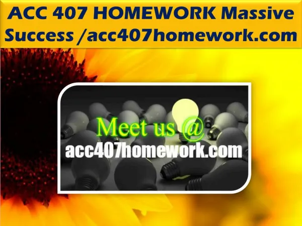 ACC 407 HOMEWORK Massive Success /acc407homework.com