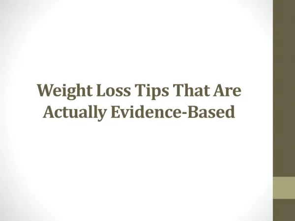 Weight Loss Tips That Are Actually Evidence-Based