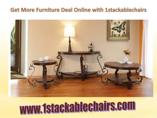 Get More Furniture Deals Online with 1stackablechairs