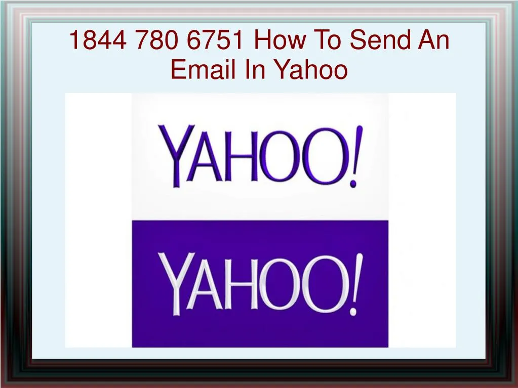 1844 780 6751 how to send an email in yahoo