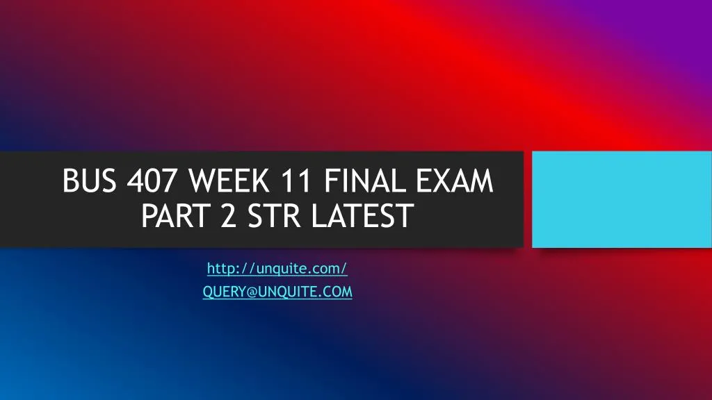 bus 407 week 11 final exam part 2 str latest