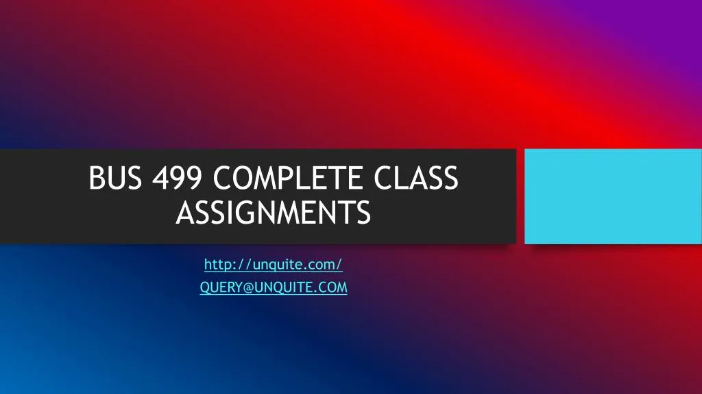 bus 499 complete class assignments
