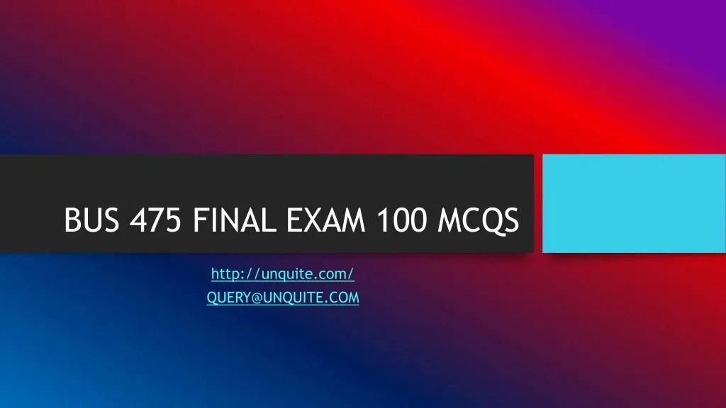 bus 475 final exam 100 mcqs
