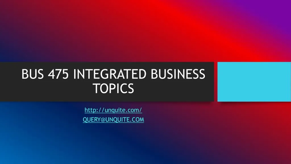 bus 475 integrated business topics