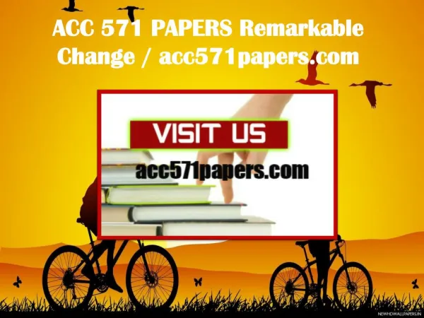 ACC 571 PAPERS Remarkable Change / acc571papers.com