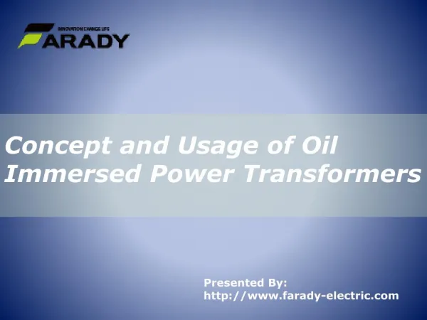 Concept and Usage of Oil Immersed Power Transformers