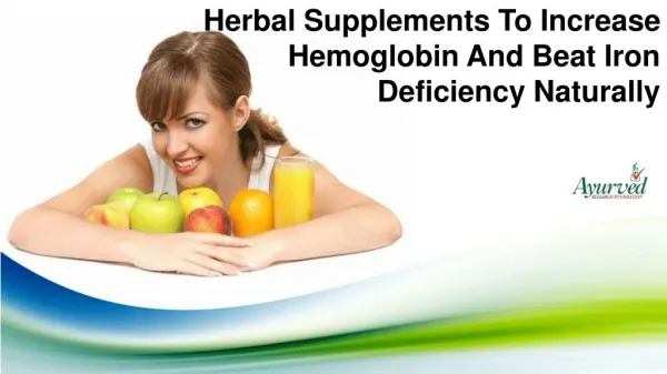Herbal Supplements To Increase Hemoglobin And Beat Iron Deficiency Naturally