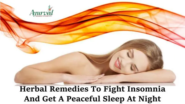 Herbal Remedies To Fight Insomnia And Get A Peaceful Sleep At Night