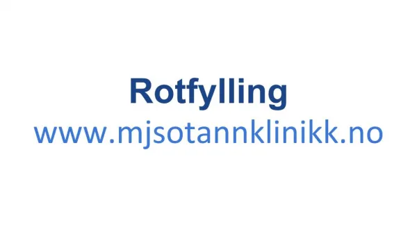 Rotfylling | Mjosa Tann Klinikk