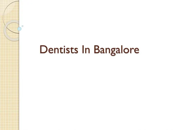 Bangalore and Hyderabad under experienced dental surgeons