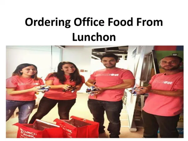 Ordering Office Food From Lunchon