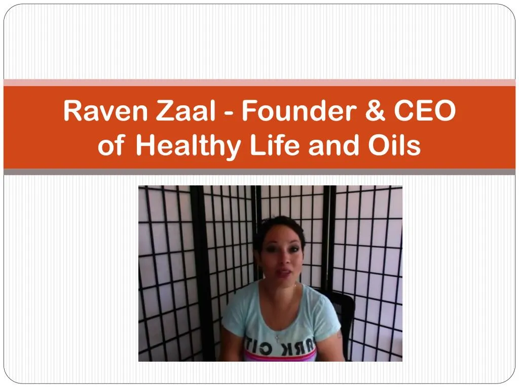 raven zaal founder ceo of healthy life and oils