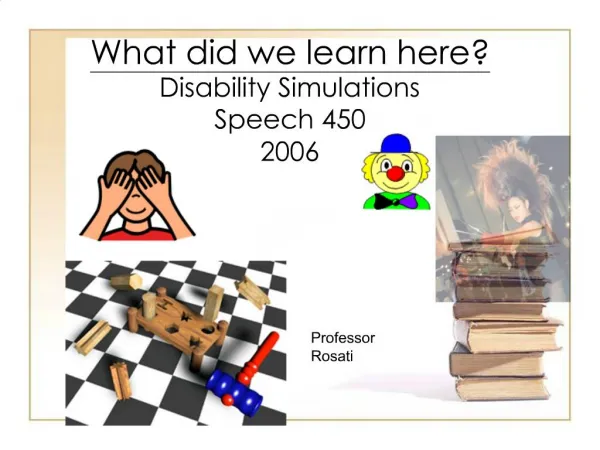 What did we learn here Disability Simulations Speech 450 2006