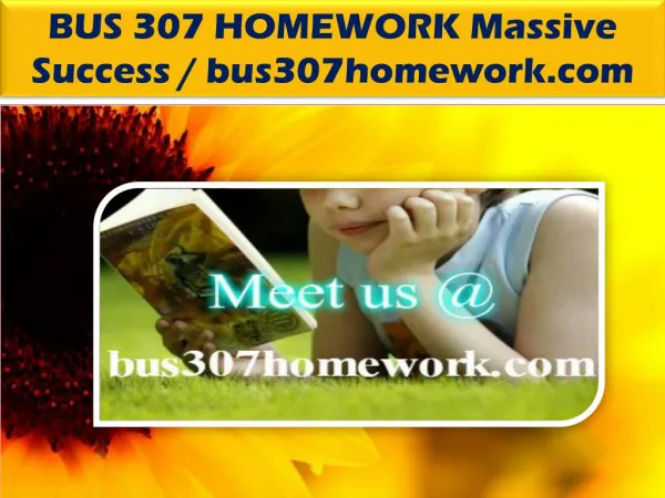 BUS 307 HOMEWORK Massive Success / bus307homework.com