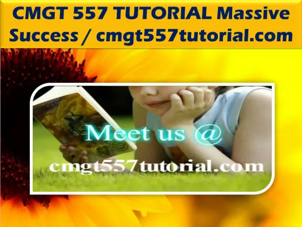 CMGT 557 TUTORIAL Massive Success / cmgt557tutorial.com