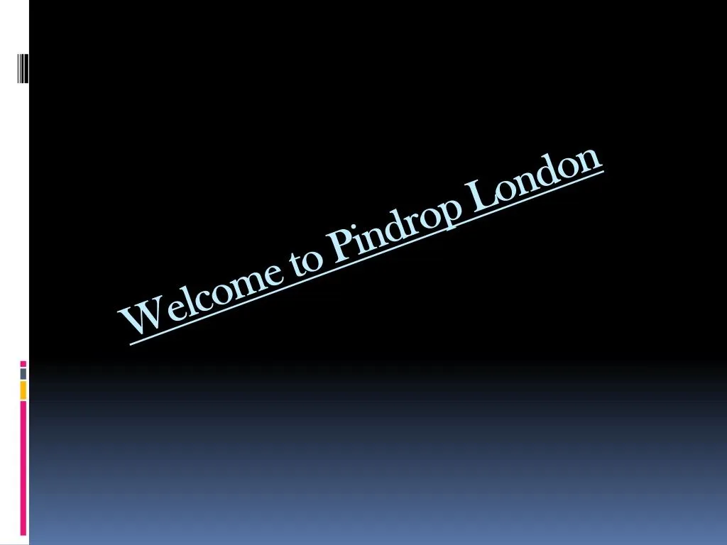 welcome to pindrop london