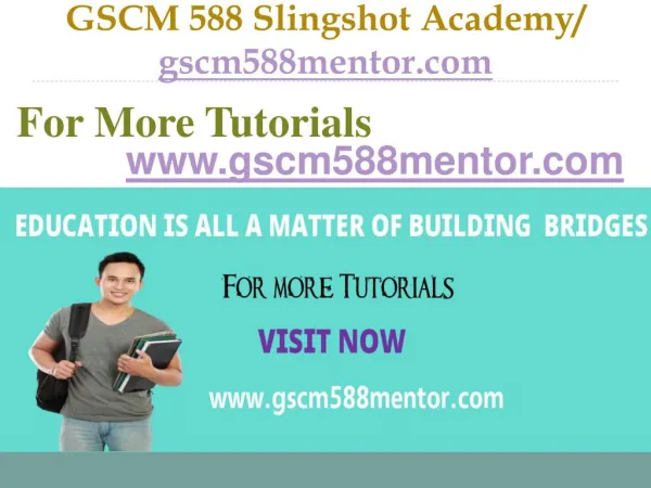 GSCM 588 Slingshot Academy/ gscm588mentor.com
