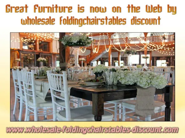 Great Furniture is now on the Web by wholesale foldingchairstables discount