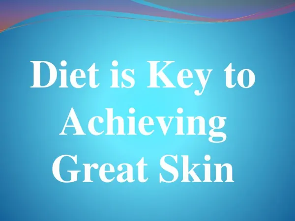 Diet is Key to Achieving Great Skin