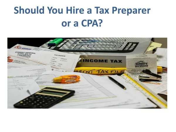 Whom to choose Tax Preparer or a CPA?