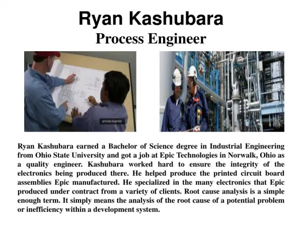 Ryan Kashubara - Process Engineer