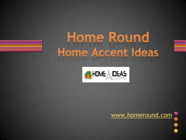 Home Accent & Improvement Ideas