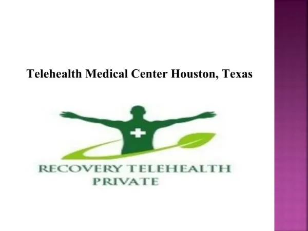 Telehealth Medical Center Houston, Texas