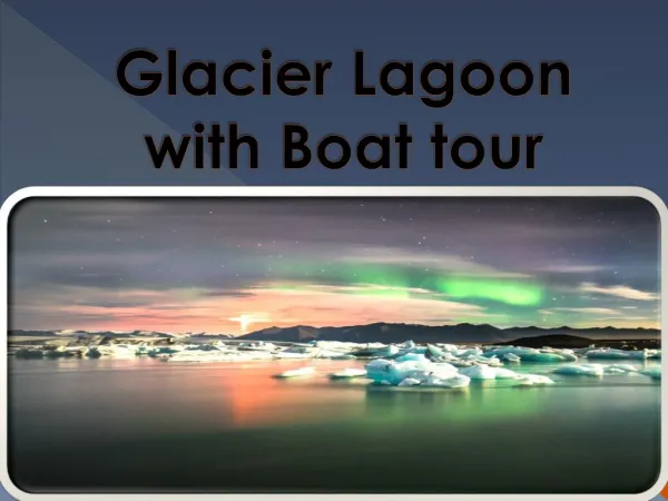 Glacier Lagoon with Boat tour